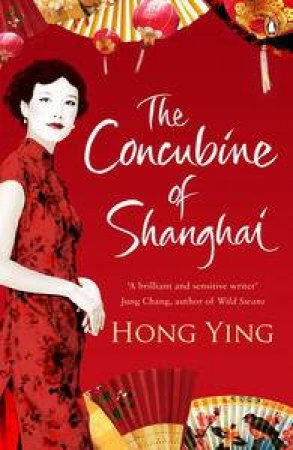 The Concubine of Shanghai by Hong Ying