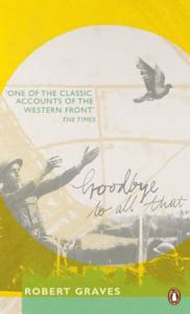 Goodbye To All That by Robert Graves
