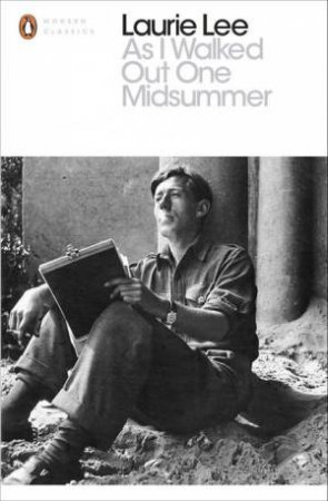Penguin Modern Classics: As I Walked Out One Midsummer Morning by Laurie Lee