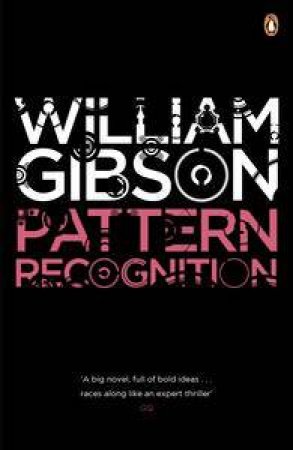 Pattern Recognition by William Gibson