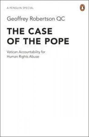 The Case of the Pope by Geoffrey Robertson 