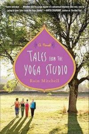 Tales from the Yoga Studio by Rain Mitchell