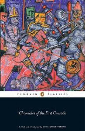 Penguin Classics: Chronicles of the First Crusade by Ed Christopher