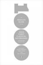 The Penguin Guide to the 1000 Finest Classical Recordings The Must HaveCDs and DVDs