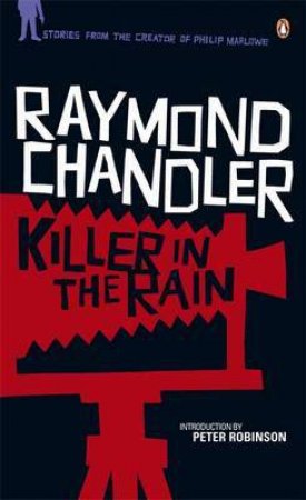 Killer In The Rain by Raymond Chandler