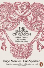 The Enigma Of Reason A New Theory Of Human Understanding