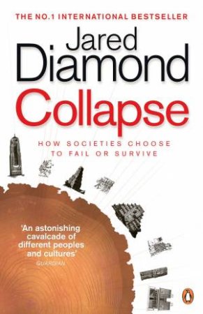 Collapse: How Societies Choose to Fail or Survive by Jared Diamond
