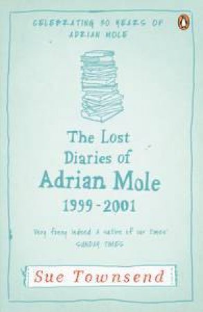 Lost Diaries of Adrian Mole, 1999-2001 by Sue Townsend