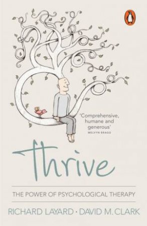 Thrive: The Power of Psychological Therapy by Richard & Clark David M Layard