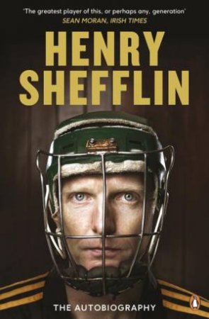 Autobiography The by Henry Shefflin