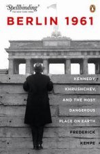 Kennedy Khruschev and the Most Dangerous Place on Earth