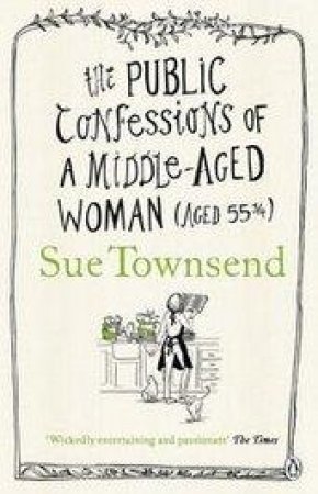 The Public Confessions of a Middle-Aged Woman by Sue Townsend