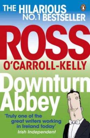 Downturn Abbey by Ross O'Carroll-Kelly