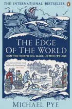 The Edge of the World How the North Sea Made Us Who We Are