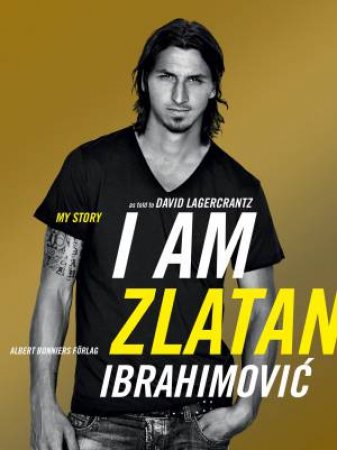 I Am Zlatan by Ibrahimovic Zlatan