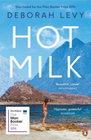 Hot Milk by Deborah Levy