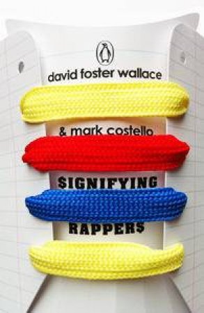 Signifying Rappers by David Foster & Costello Mark Wallace