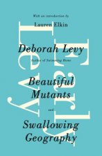 Early Levy  Beautiful Mutants and Swallowing Geography