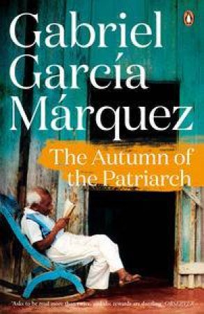 The Autumn of the Patriarch by Gabriel Garcia Marquez