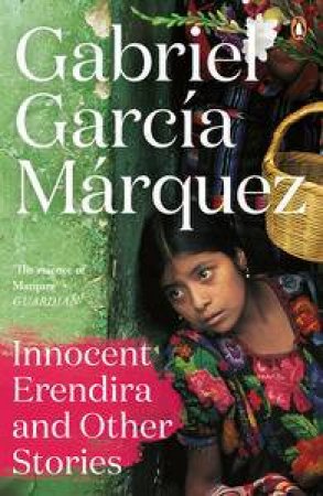 Innocent Erendira and Other Stories by Gabriel Garcia Marquez