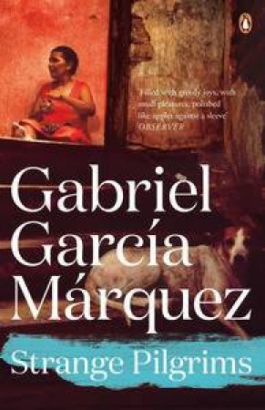 Strange Pilgrims by Gabriel Garcia Marquez