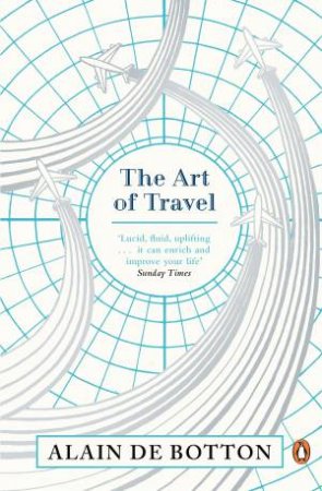 The Art Of Travel by Alain de Botton - 9780241970065