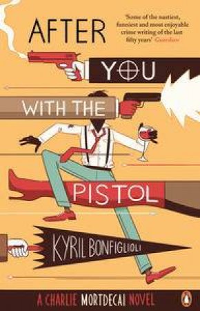 After You With the Pistol by Kyril Bonfiglioli