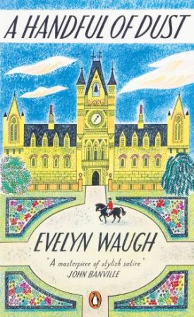 Penguin Essentials; A Handful of Dust by Evelyn Waugh