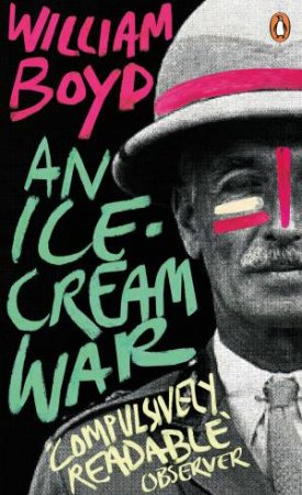 Penguin Essentials: An Ice-cream War by William Boyd