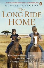The Long Ride Home The Extraordinary Journey of Healing that Changed a Childs Life
