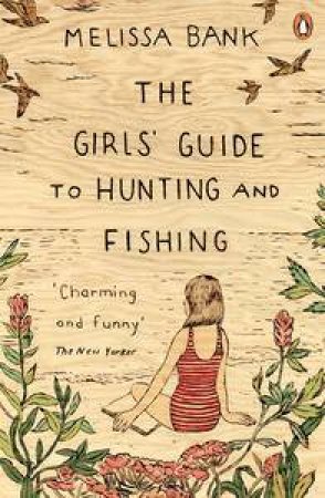 Penguin by Hand: The Girls' Guide to Hunting and Fishing by Melissa Bank