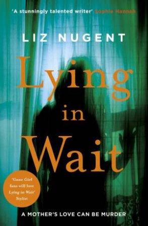 Lying In Wait by Liz Nugent
