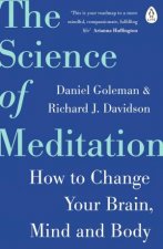The Science of Meditation How to Change Your Brain Mind and Body