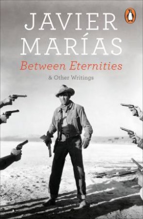 Between Eternities by Javier Marias