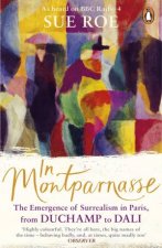 In Montparnasse The Emergence Of Surrealism In Paris From Duchamp To Dali