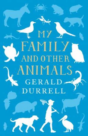 My Family And Other Animals (60th Anniversary Edition) by Gerald Durrell
