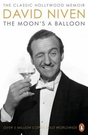 The Moon's A Balloon by David Niven