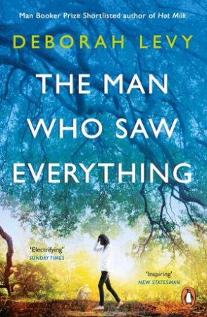 The Man Who Saw Everything by Deborah Levy