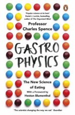 Gastrophysics The New Science Of Eating