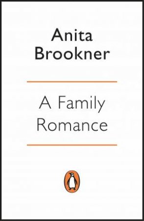 Family Romance A by Anita Brookner