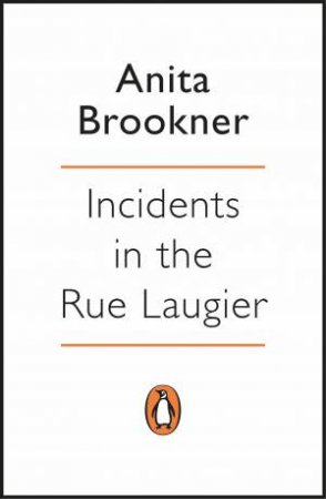 Incidents in the Rue Laugier by Anita Brookner