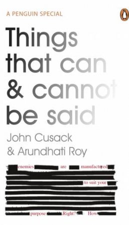 Penguin Special: Things That Can And Cannot Be Said by Arundhati Roy