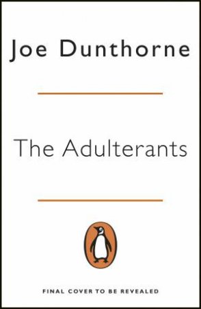 The Adulterants by Joe Dunthorne