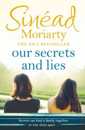 Our Secrets And Lies by Sinead Moriarty