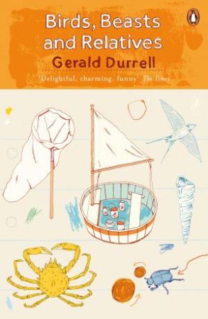 Birds, Beasts And Relatives by Gerald Durrell