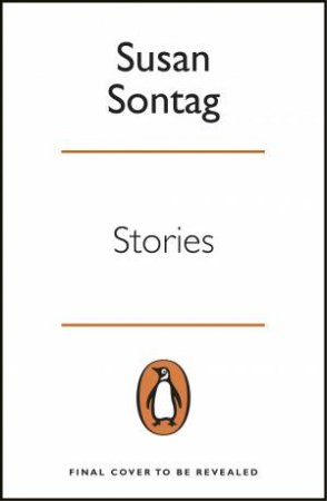 Stories: Collected Stories by Susan Sontag