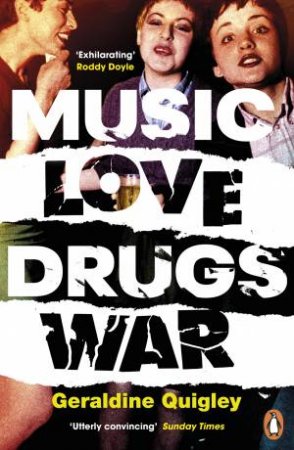 Music Love Drugs War by Geraldine Quigley