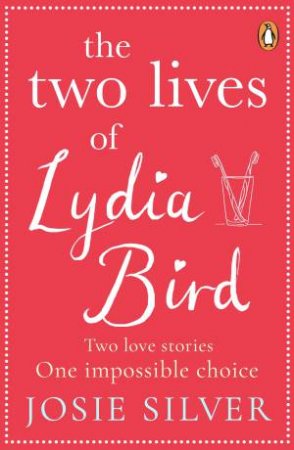 The Two Lives Of Lydia Bird by Josie Silver