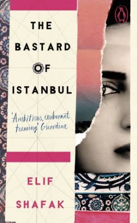 The Bastard Of Istanbul by Elif Shafak