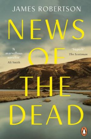 News Of The Dead by James Robertson